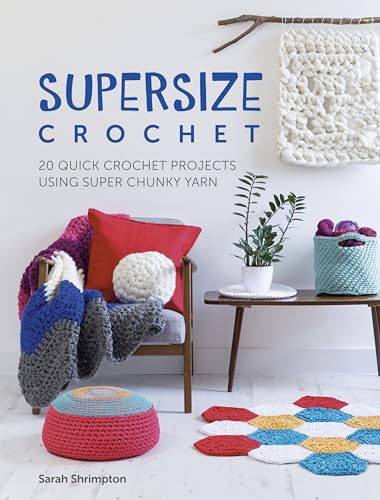 Beispielbild fr Supersize Crochet: 20 quick crochet projects using super chunky yarn zum Verkauf von WorldofBooks