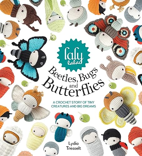 Stock image for lalylala's Beetles, Bugs and Butterflies: A Crochet Bedtime Story of Tiny Creatures and Big Dreams for sale by AwesomeBooks