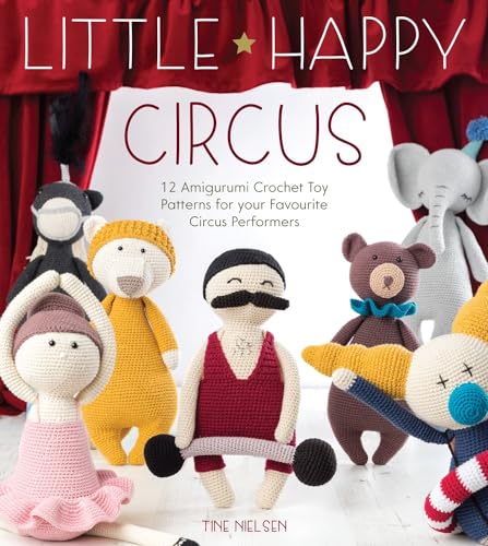 9781446306789: Mr Strong Crochet Pattern: 12 Amigurumi Crochet Toy Patterns for Your Favourite Circus Performers