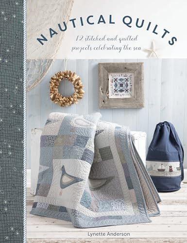 Stock image for Nautical Quilts: 12 Stitched and Quilted Projects Celebrating the Sea for sale by PlumCircle