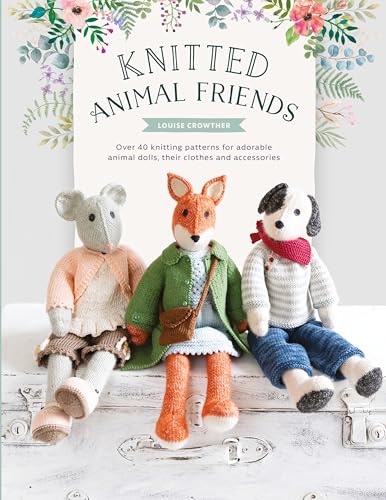 Stock image for Knitted Animal Friends: Over 40 knitting patterns for adorable animal dolls, their clothes and accessories for sale by SecondSale