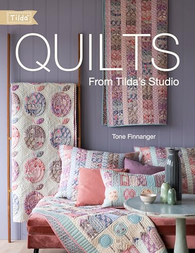 Stock image for Quilts from Tilda's Studio: Tilda Quilts and Pillows to Sew with Love for sale by BooksRun