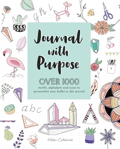 Stock image for Journal with Purpose: Over 1000 motifs, alphabets and icons to personalize your bullet or dot journal for sale by Goodwill of Colorado