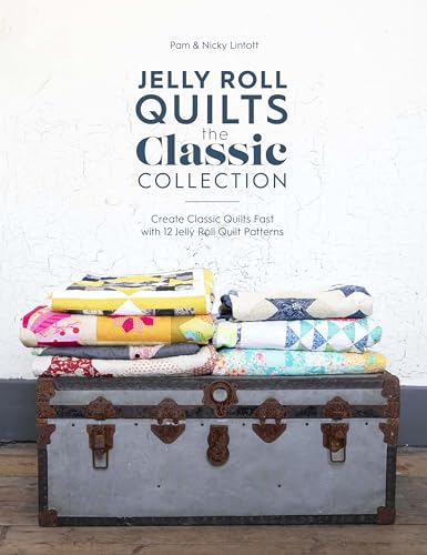 Imagen de archivo de Jelly Roll Quilts: The Classic Collection: Create classic quilts fast with 12 jelly roll quilt patterns a la venta por WorldofBooks