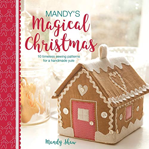 Beispielbild fr Mandy's Magical Christmas: 10 timeless sewing patterns for a handmade yule zum Verkauf von Blackwell's