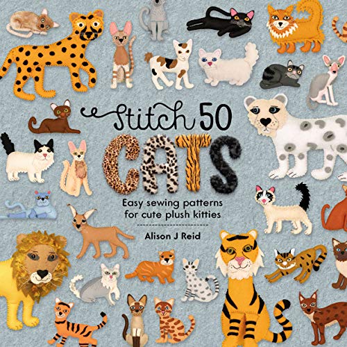 Stock image for Stitch 50 Cats: Easy sewing patterns for cute plush kitties (Stitch 50, 2) for sale by Book Outpost