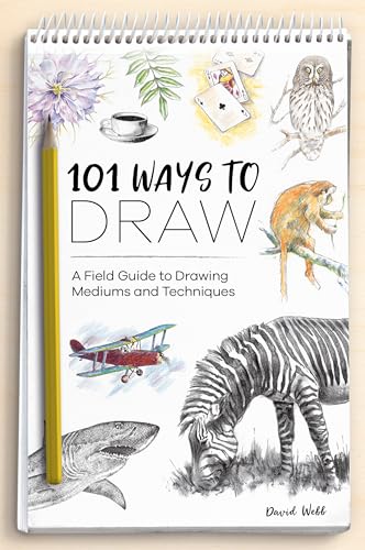 Stock image for 101 Ways To Draw: A Field Guide to Drawing Mediums and Techniques for sale by WorldofBooks