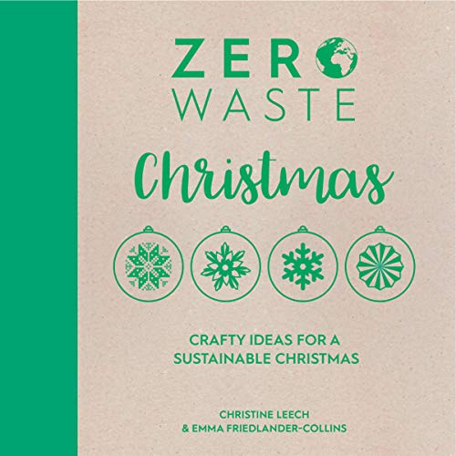 Beispielbild fr Zero Waste: Christmas : Crafty Ideas for Sustainable Christmas Solutions zum Verkauf von Better World Books