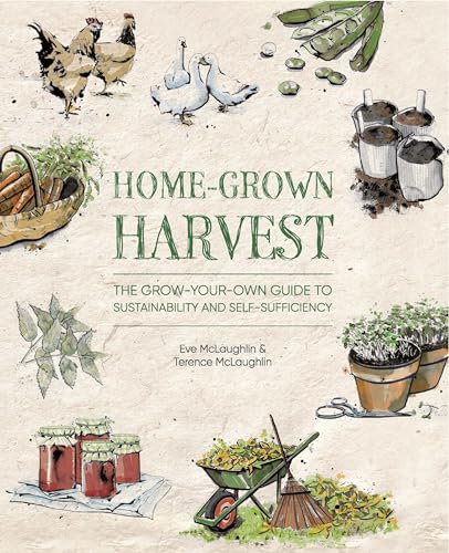 9781446309124: Home-Grown Harvest: The grow-your-own guide to sustainability and self-sufficiency