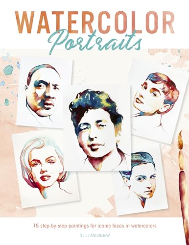 9781446309148: Watercolor Portraits: 15 step-by-step paintings for iconic faces in watercolors