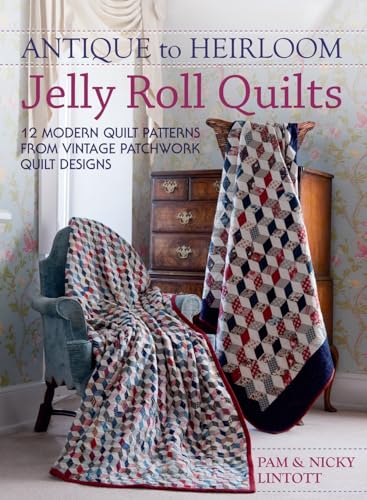 Imagen de archivo de Antique to Heirloom Jelly Roll Quilts a la venta por PBShop.store US