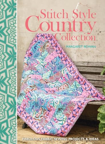 Beispielbild fr Stitch Style Country Collection: Fabulous fabric sewing projects & ideas [Hardcover] Rowan, Margaret and Parkes, Tina zum Verkauf von Lakeside Books