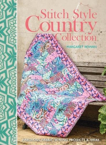 Imagen de archivo de Stitch Style Country Collection: Fabulous fabric sewing projects & ideas [Hardcover] Rowan, Margaret and Parkes, Tina a la venta por Lakeside Books