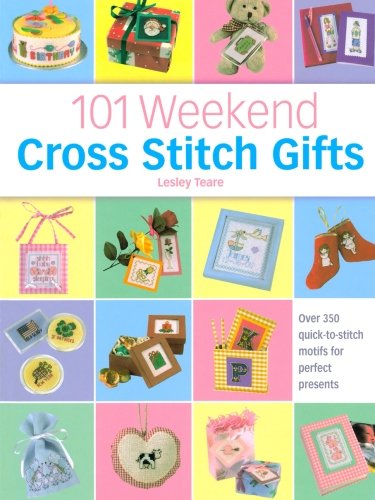 Imagen de archivo de 101 Weekend Cross Stitch Gifts a la venta por Revaluation Books