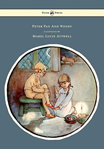 Peter Pan And Wendy - Illustrated By Mabel Lucie Attwell (9781446500026) by Barrie, J. M.