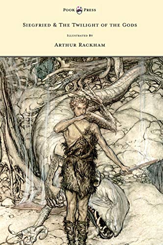 9781446500231: Siegfried & The Twilight of the Gods - The Ring of the Nibelung - Volume II - Illustrated by Arthur Rackham