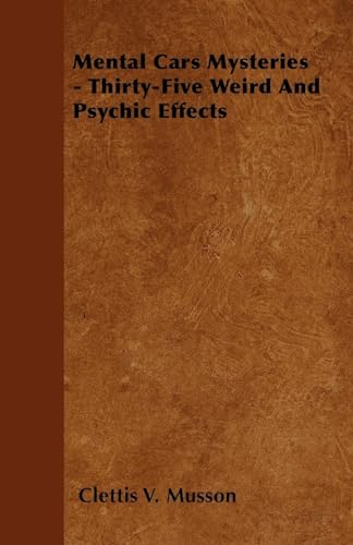 Stock image for Mental Cars Mysteries - Thirty-Five Weird And Psychic Effects for sale by PBShop.store US