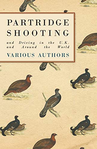 Beispielbild fr Partridge Shooting and Driving in the U.K. and Around the World zum Verkauf von Lucky's Textbooks