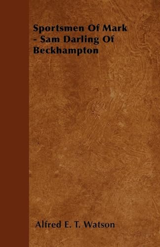 9781446503355: Sportsmen Of Mark - Sam Darling Of Beckhampton