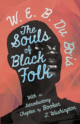 Stock image for The Souls of Black Folk: With an Introductory Chapter by Booker T. Washington for sale by Ergodebooks