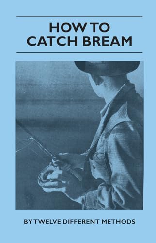 9781446506950: Bream - From Breakwaters And Retaining Wall, Fishing With The Ned Kelly Rod, With Float Or Bobby Cork, Still Water Breaming, Night Drifting, Day ... As A Light Rod And Line Sport, Fishing Oy