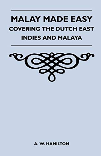 9781446508169: Malay Made Easy - Covering The Dutch East Indies And Malaya