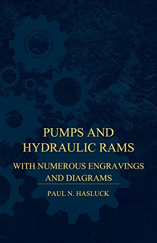 Beispielbild fr Pumps And Hydraulic Rams - With Numerous Engravings And Diagrams zum Verkauf von Chiron Media