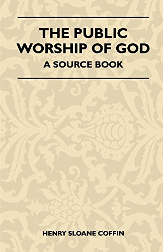 9781446508831: The Public Worship Of God - A Source Book