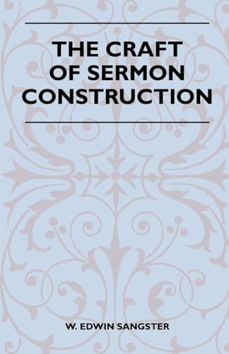 Beispielbild fr The Craft Of Sermon Construction zum Verkauf von Chiron Media