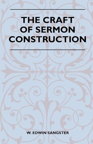 9781446508916: The Craft Of Sermon Construction