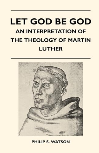 Beispielbild fr Let God Be God - An Interpretation Of The Theology Of Martin Luther zum Verkauf von Half Price Books Inc.