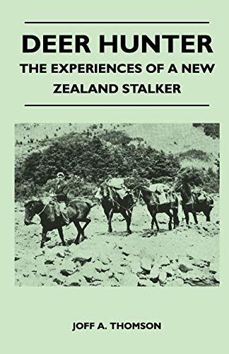 Beispielbild fr Deer Hunter - The Experiences Of A New Zealand Stalker zum Verkauf von Chiron Media