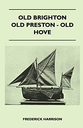 Beispielbild fr Old Brighton - Old Preston - Old Hove zum Verkauf von Chiron Media