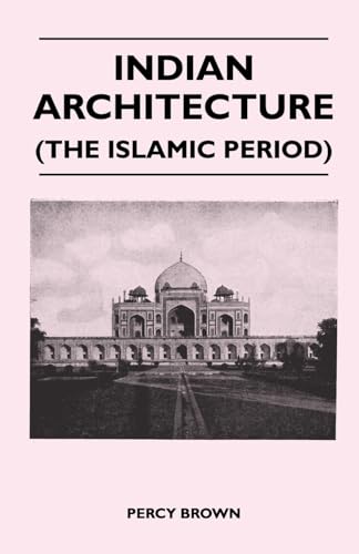 9781446509364: Indian Architecture (The Islamic Period)