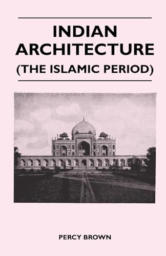 Stock image for Indian Architecture (The Islamic Period) for sale by PBShop.store US