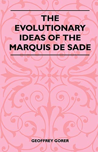 Beispielbild fr The Evolutionary Ideas Of The Marquis De Sade zum Verkauf von Chiron Media