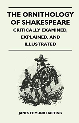 9781446509869: The Ornithology of Shakespeare - Critically Examined, Explained, and Illustrated