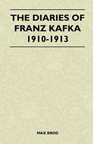 The Diaries of Franz Kafka 1910-1913 (9781446509890) by Brod, Max