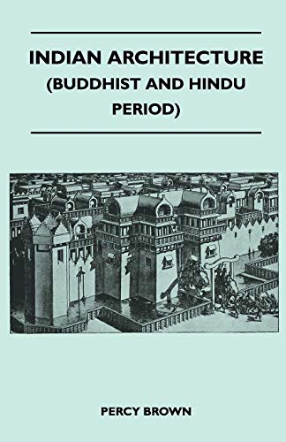 Beispielbild fr Indian Architecture (Buddhist and Hindu Period) zum Verkauf von Russell Books