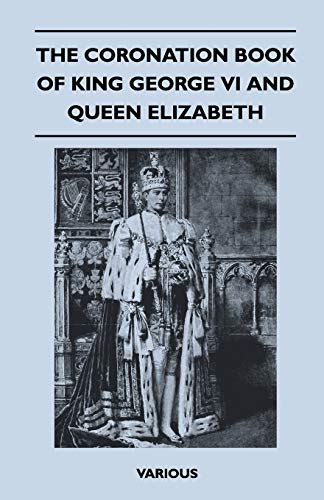 Beispielbild fr The Coronation Book of King George VI and Queen Elizabeth zum Verkauf von Chiron Media