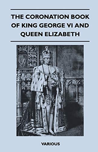 Imagen de archivo de The Coronation Book of King George VI and Queen Elizabeth a la venta por Chiron Media