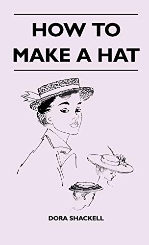 Stock image for How To Make A Hat for sale by PBShop.store US