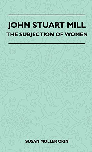 Stock image for John Stuart Mill - The Subjection Of Women (Hardback) for sale by Book Depository hard to find