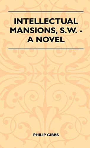 Intellectual Mansions, S.W. - A Novel (9781446513330) by Philip Gibbs