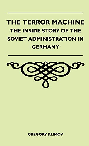 Beispielbild fr The Terror Machine - The Inside Story Of The Soviet Administration In Germany zum Verkauf von GF Books, Inc.