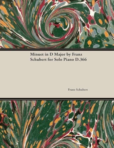 Minuet in D Major by Franz Schubert for Solo Piano D.366 (9781446515310) by Schubert Pro, Franz