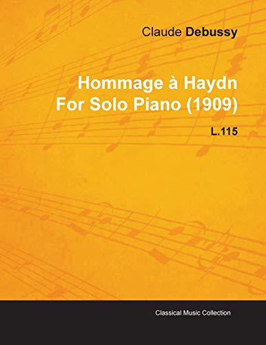 Hommage Ã: Haydn by Claude Debussy for Solo Piano (1909) L.115 (9781446515440) by Debussy, Claude