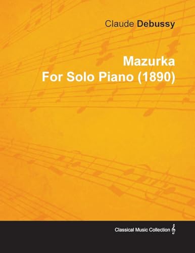Stock image for Mazurka By Claude Debussy For Solo Piano (1890) for sale by Revaluation Books