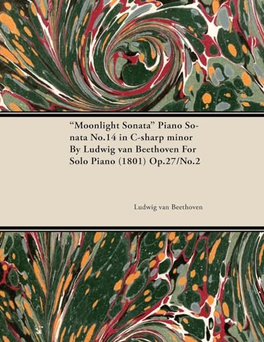 Stock image for "Moonlight Sonata" Piano Sonata No.14 in C-sharp minor By Ludwig van Beethoven For Solo Piano (1801) Op.27/No.2 for sale by Revaluation Books