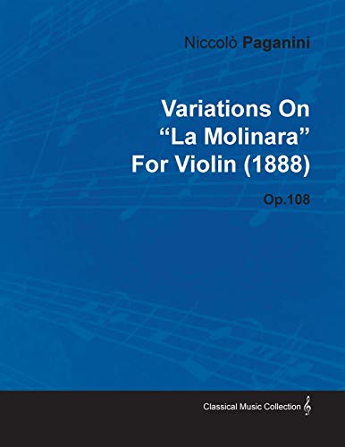 Stock image for Variations on La Molinara by Niccol Paganini for Violin 1888 Op108 for sale by PBShop.store US